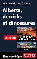 Download this eBook Itinéraire de rêve à moto - Alberta, derricks et dinosaures