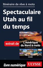 Download this eBook Itinéraire de rêve moto - Spectaculaire Utah au fif du temps