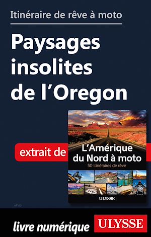 Téléchargez le livre :  Itinéraire de rêve à moto - Paysages insolites de l'Oregon