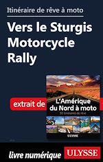 Download this eBook Itinéraire de rêve à moto - Vers le Sturgis Motorcycle Rally
