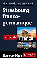 Download this eBook Itinéraire de rêve en France - Strasbourg franco-germanique