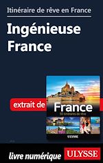 Download this eBook Itinéraire de rêve en France - Ingénieuse France