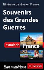 Download this eBook Itinéraire de rêve en France - Souvenirs des Grandes Guerres