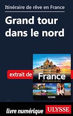 Download this eBook Itinéraire de rêve en France - Grand tour dans le nord