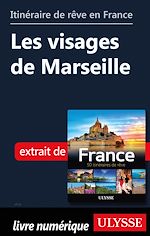 Download this eBook Itinéraire de rêve en France - Les visages de Marseille