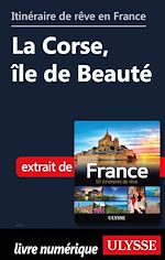 Download this eBook Itinéraire de rêve en France - La Corse, île de Beauté
