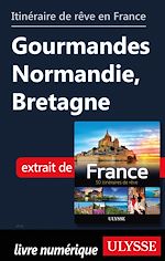 Download this eBook Itinéraire de rêve en France - Gourmandes Normandie, Bretagne