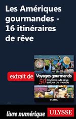 Download this eBook Les Amériques gourmandes - 16 itinéraires de rêve