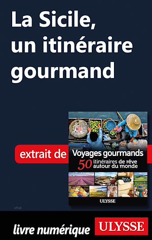 Téléchargez le livre :  La Sicile - Un itinéraire gourmand