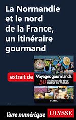 Download this eBook La Normandie et le nord de la France - Un itinéraire gourmand