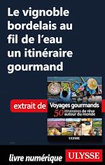 Download this eBook Le vignoble bordelais au fil de l'eau - Un itinéraire gourmand