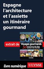 Download this eBook Espagne l'architecture et l'assiette - Un itinéraire gourmand
