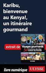 Download this eBook Karibu, bienvenue au Kenya ! - Un itinéraire gourmand
