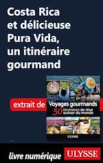 Download this eBook Costa Rica et délicieuse Pura Vida, un itinéraire gourmand