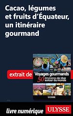 Download this eBook Cacao, légumes et fruits d'Equateur - Un itinéraire gourmand