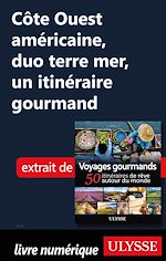 Download this eBook Côte Ouest américaine, duo terre mer, un itinéraire gourmand