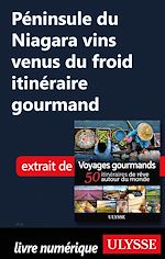 Download this eBook Péninsule du Niagara - Vins venus du froid - Un itinéraire gourmand