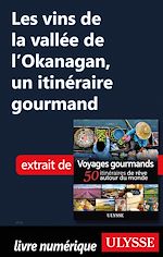 Download this eBook Les vins de la vallée de l'Okanagan - un itinéraire gourmand