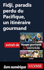 Download this eBook Fidji, paradis perdu du Pacifique - un itinéraire gourmand