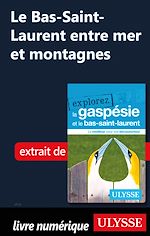 Download this eBook Le Bas-Saint-Laurent entre mer et montagnes