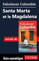 Download this eBook Fabuleuse Colombie: Santa Marta et le Magdalena