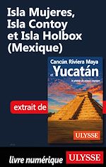 Download this eBook Isla Mujeres, Isla Contoy et Isla Holbox (Mexique)