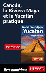 Download this eBook Cancun, la Riviera Maya et le Yucatan pratique