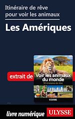 Télécharger le livre :  Itinéraires de rêve pour voir les animaux - Les Amériques