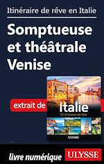 Download this eBook Itinéraire de rêve en Italie - Somptueuse et théâtrale Venise