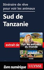 Télécharger le livre :  Itinéraire de rêve pour voir les animaux - Sud de Tanzanie