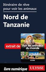 Télécharger le livre :  Itinéraire de rêve pour voir les animaux - Nord de Tanzanie