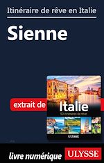 Download this eBook Itinéraire de rêve en Italie - Sienne