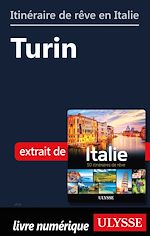 Download this eBook Itinéraire de rêve en Italie - Turin
