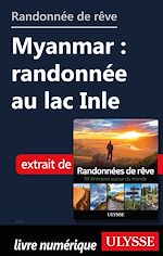 Download this eBook Randonnée de rêve - Myanmar : randonnée au lac Inle