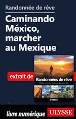 Download this eBook Randonnée de rêve - Caminando México, marcher au Mexique