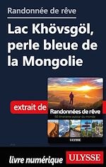 Download this eBook Randonnée de rêve - Lac Khövsgöl, perle bleue de la Mongolie