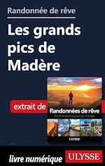 Download this eBook Randonnée de rêve - Les grands pics de Madère