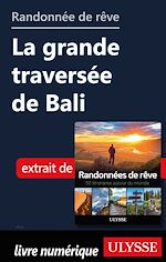 Download this eBook Randonnée de rêve - La grande traversée de Bali