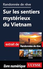 Download this eBook Randonnée de rêve - Sur les sentiers mystérieux du Vietnam