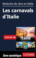 Download this eBook Itinéraire de rêve en Italie - Les caranavals d'Italie