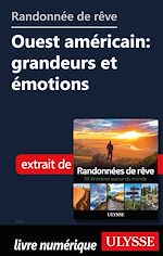 Download this eBook Randonnée de rêve - Ouest américain : grandeurs et émotions