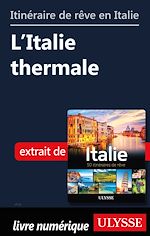Download this eBook Itinéraire de rêve en Italie - L'Italie thermale