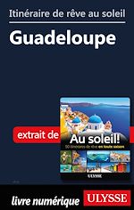 Download this eBook Itinéraire de rêve au soleil - Guadeloupe