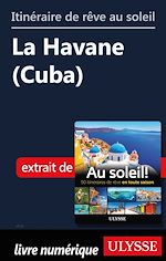 Download this eBook Itinéraire de rêve au soleil - La Havane (Cuba)