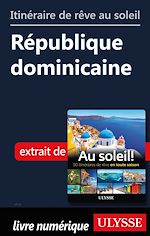 Download this eBook Itinéraire de rêve au soleil - République Dominicaine