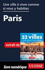 Download this eBook Une ville à vivre comme si vous y habitiez - Paris