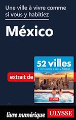 Download this eBook Une ville à vivre comme si vous y habitiez - México