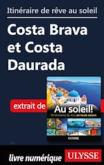 Download this eBook Itinéraire de rêve au soleil - Costa Brava et Costa Daurada