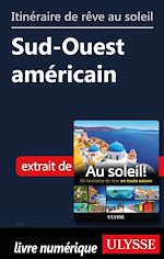 Télécharger le livre :  Itinéraire de rêve au soleil - Sud-Ouest américain