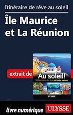 Download this eBook Itinéraire de rêve au soleil - Ile Maurice et La Réunion